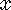x